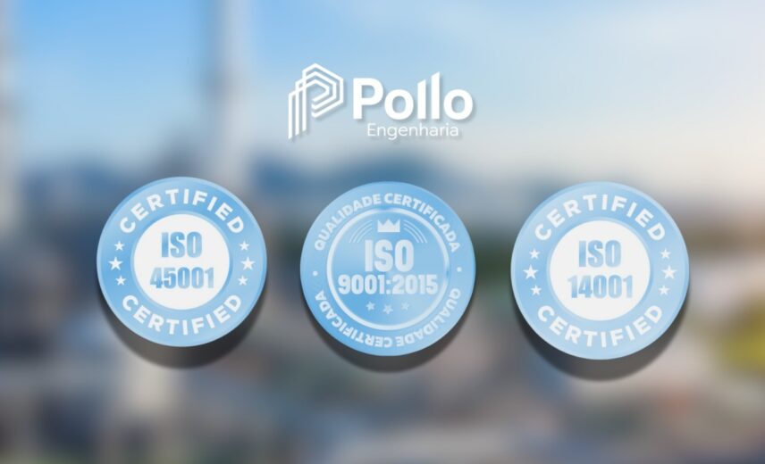 Pollo Engenharia é recomendada para as certificações ISO 45001 e ISO 14001, ampliando seu compromisso com a excelência